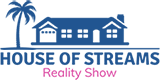 House of Streams - Reality Show